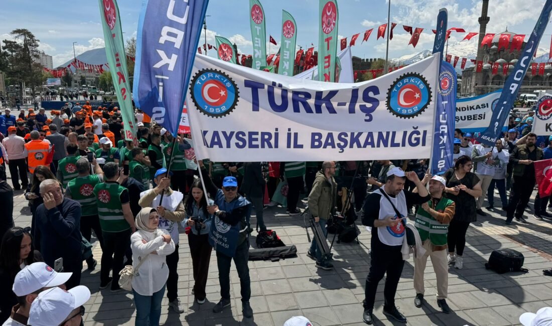 (RHA)- Kayser’de Türkiye İşçi Sendikaları Konfederasyonu (TÜRK-İŞ) 1 Mayıs Emek