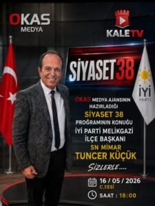 Konuğumuz İyi Parti Melikgazi İlçe Başkanı Sn. Mimar Tuncer Küçük.