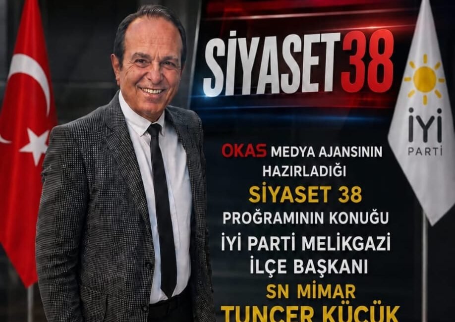 Konuğumuz İyi Parti Melikgazi İlçe Başkanı Sn. Mimar Tuncer Küçük.